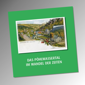 Das Pöhlwassertal im Wandel der Zeit